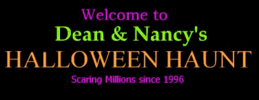 Dean & Nancy's Halloween Haunt - since 1996