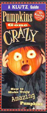 Klutz Pumpkins Gone Crazy Guide  pumpkin carving guide